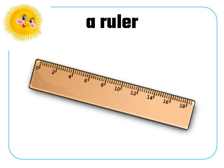 a ruler