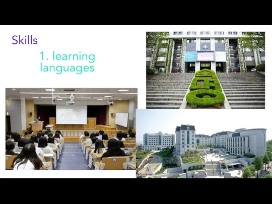 Skills 1. learning languages