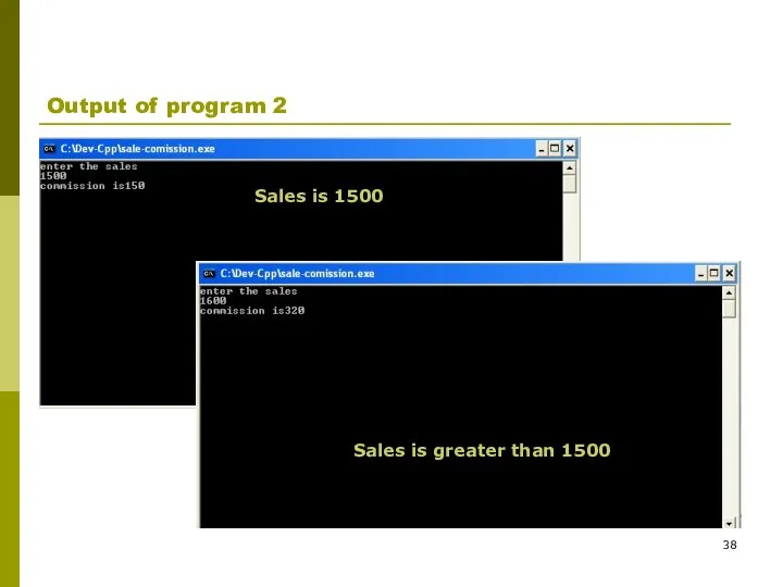 Output of program 2 Sales is 1500 Sales is greater than 1500