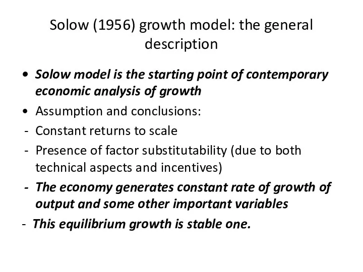 Solow (1956) growth model: the general description Solow model is the starting