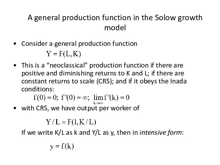 A general production function in the Solow growth model Consider a general