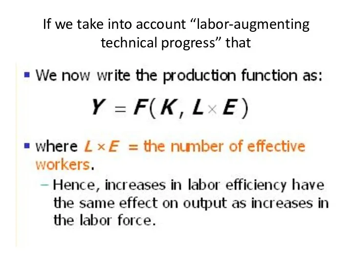 If we take into account “labor-augmenting technical progress” that