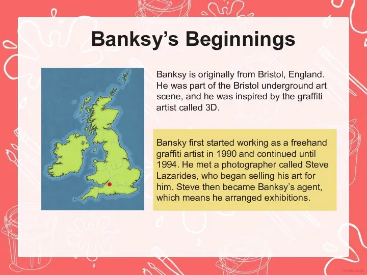 Banksy’s Beginnings Banksy is originally from Bristol, England. He was part of
