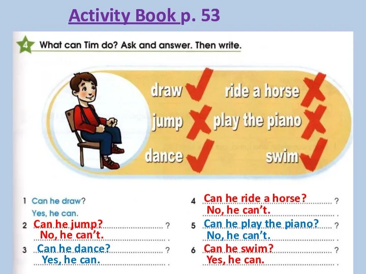 Activity Book p. 53 Can he jump? No, he can’t. Can he