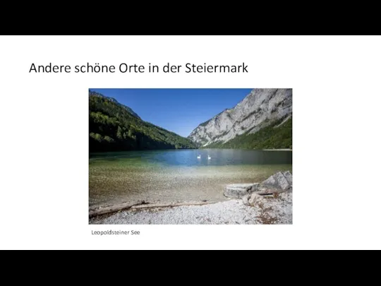 Andere schöne Orte in der Steiermark Leopoldsteiner See