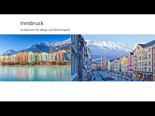 Innsbruck ist bekannt für Berge und Wintersport