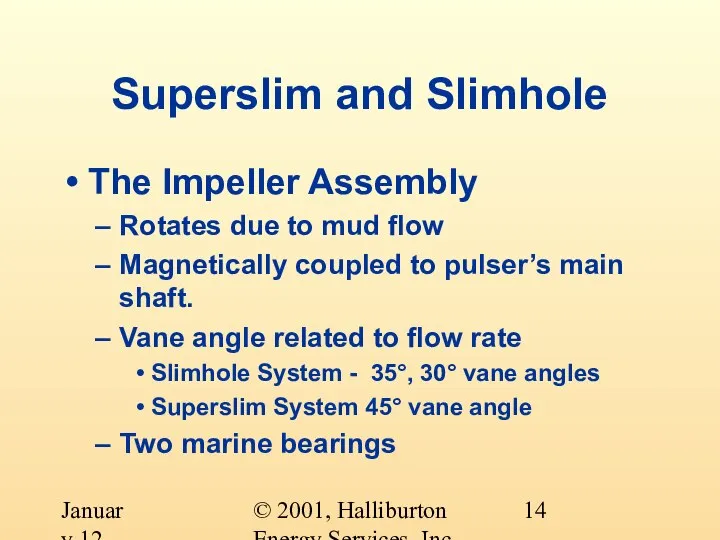 © 2001, Halliburton Energy Services, Inc. January 12, 2001 Superslim and Slimhole