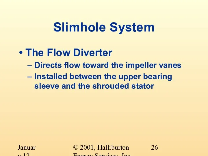 © 2001, Halliburton Energy Services, Inc. January 12, 2001 Slimhole System The