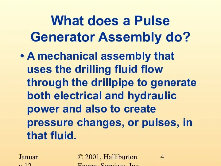 © 2001, Halliburton Energy Services, Inc. January 12, 2001 What does a