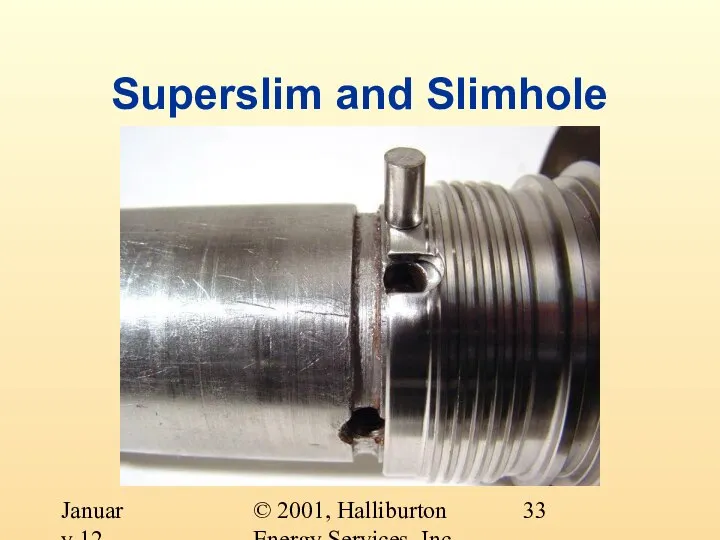 © 2001, Halliburton Energy Services, Inc. January 12, 2001 Superslim and Slimhole