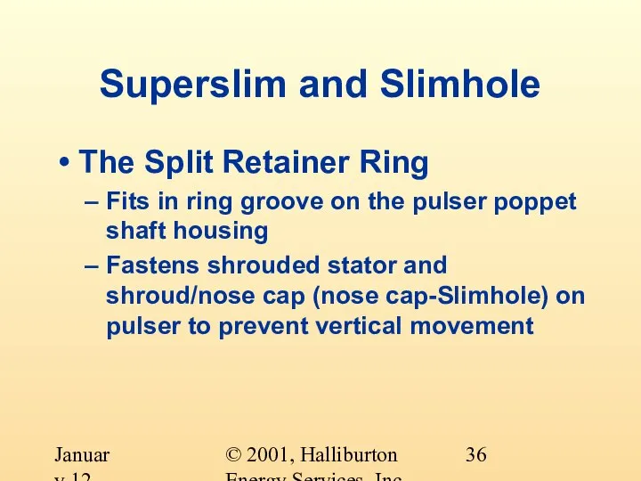 © 2001, Halliburton Energy Services, Inc. January 12, 2001 Superslim and Slimhole