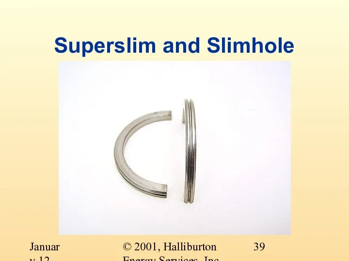 © 2001, Halliburton Energy Services, Inc. January 12, 2001 Superslim and Slimhole