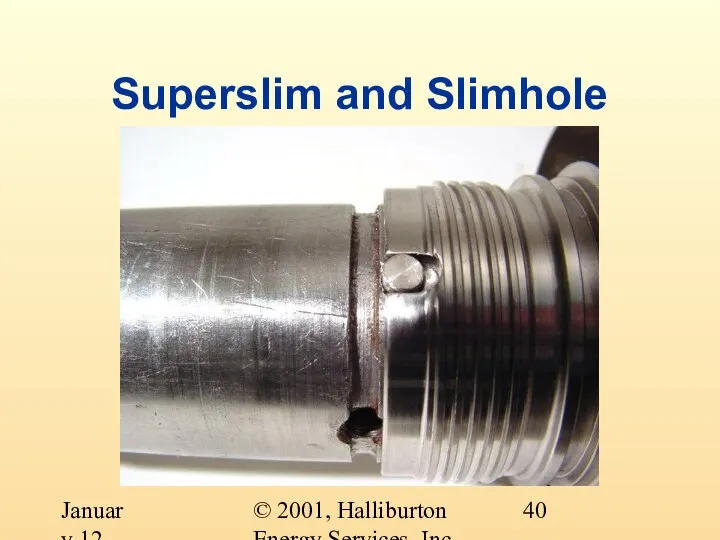 © 2001, Halliburton Energy Services, Inc. January 12, 2001 Superslim and Slimhole