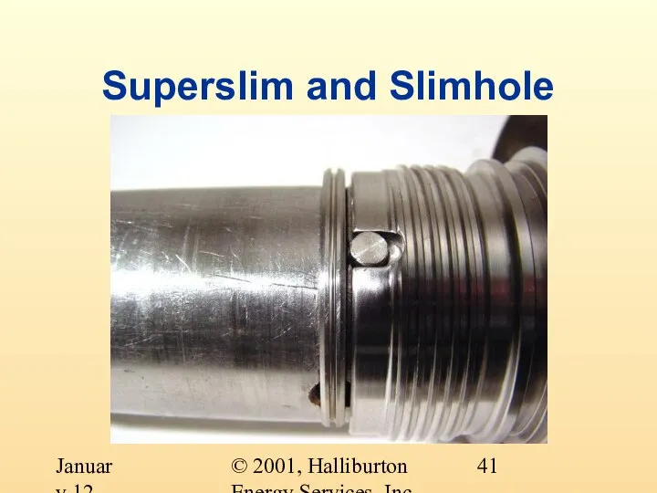 © 2001, Halliburton Energy Services, Inc. January 12, 2001 Superslim and Slimhole