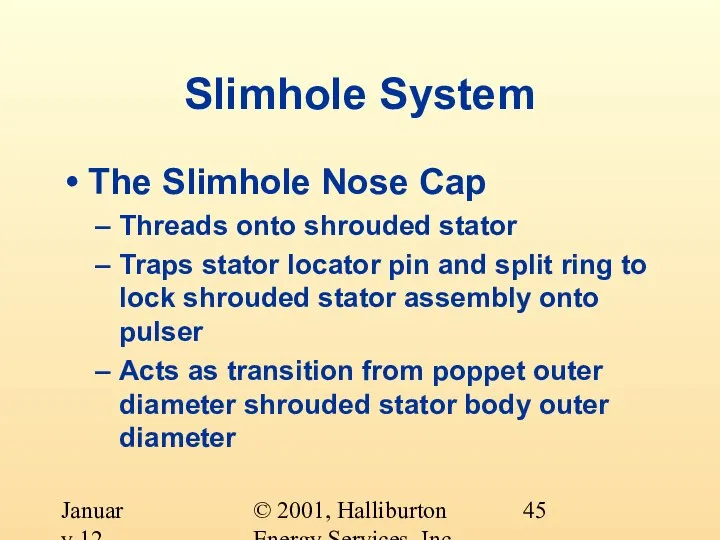 © 2001, Halliburton Energy Services, Inc. January 12, 2001 Slimhole System The