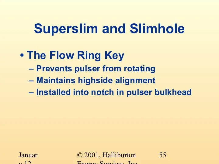 © 2001, Halliburton Energy Services, Inc. January 12, 2001 Superslim and Slimhole