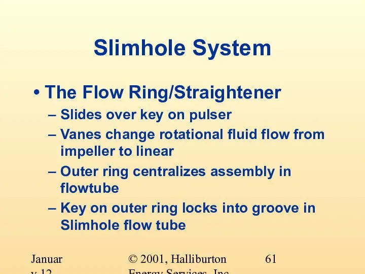 © 2001, Halliburton Energy Services, Inc. January 12, 2001 Slimhole System The