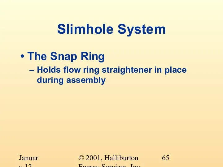 © 2001, Halliburton Energy Services, Inc. January 12, 2001 Slimhole System The