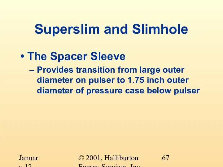 © 2001, Halliburton Energy Services, Inc. January 12, 2001 Superslim and Slimhole