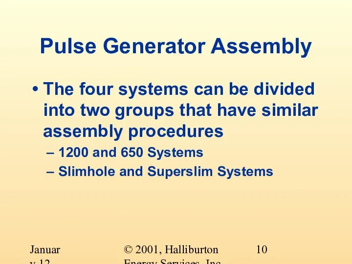 © 2001, Halliburton Energy Services, Inc. January 12, 2001 Pulse Generator Assembly