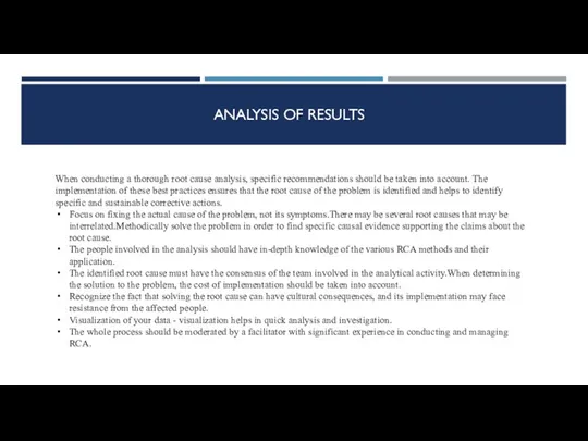 ANALYSIS OF RESULTS When conducting a thorough root cause analysis, specific recommendations