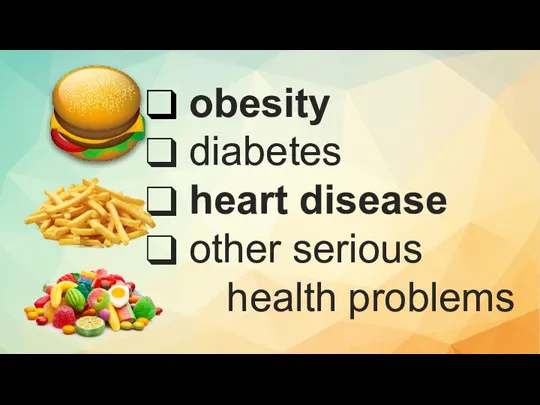 obesity diabetes heart disease other serious health problems