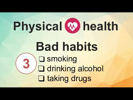 Bad habits smoking drinking alcohol taking drugs Physical health 3