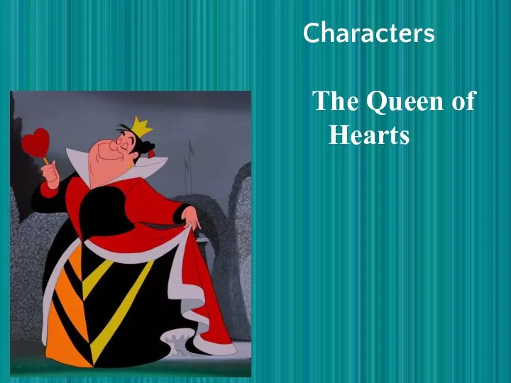Characters The Queen of Hearts