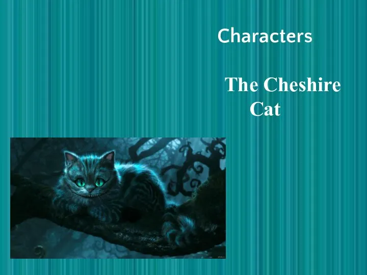 Characters The Cheshire Cat