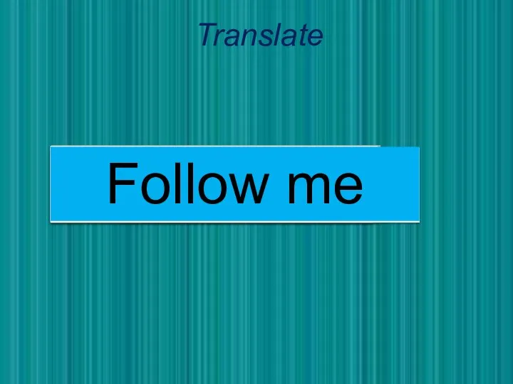 Translate Boring Bored Waistcoat Well Whiskers Be going to Follow me