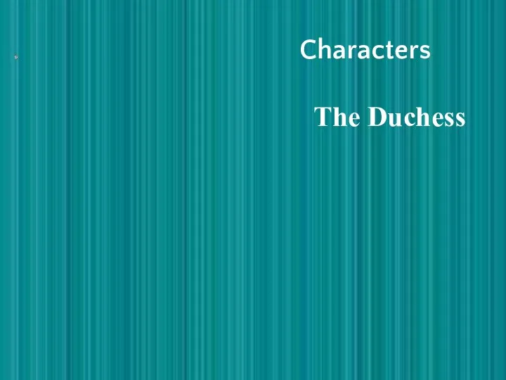 Characters The Duchess