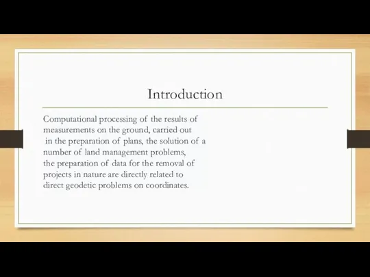 Introduction Computational processing of the results of measurements on the ground, carried