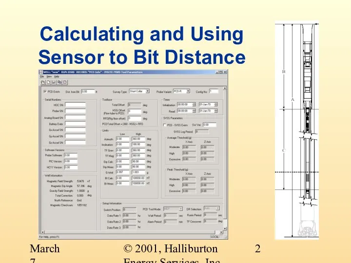 © 2001, Halliburton Energy Services, Inc. March 7, 2001 Calculating and Using Sensor to Bit Distance