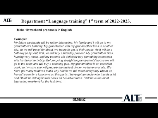 alt.edu.kz Department “Language training” 1st term of 2022-2023. Make 10 weekend proposals
