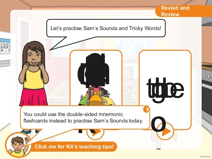 Let’s practise Sam’s Sounds and Tricky Words! to the You could use