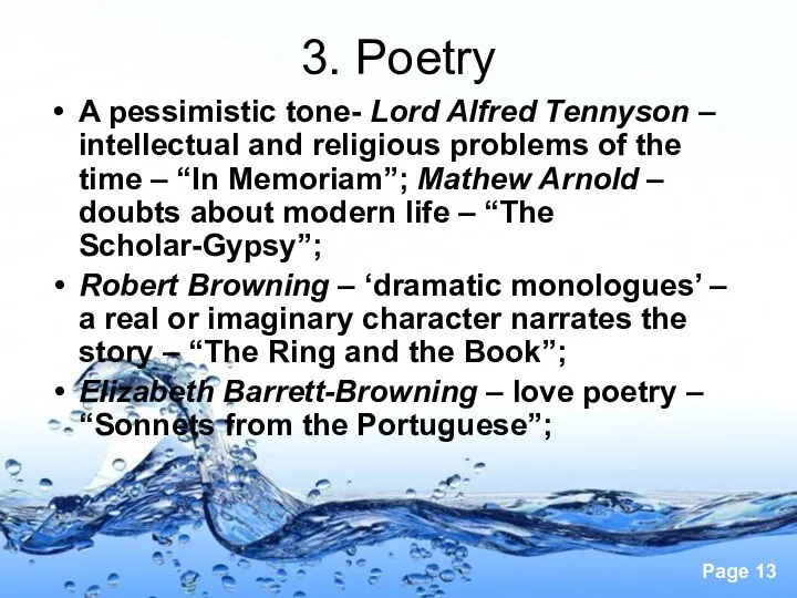 3. Poetry A pessimistic tone- Lord Alfred Tennyson – intellectual and religious