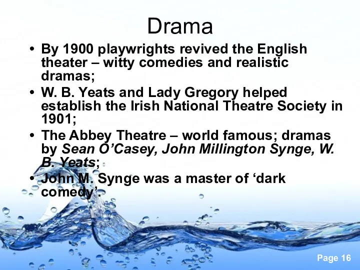 Drama By 1900 playwrights revived the English theater – witty comedies and