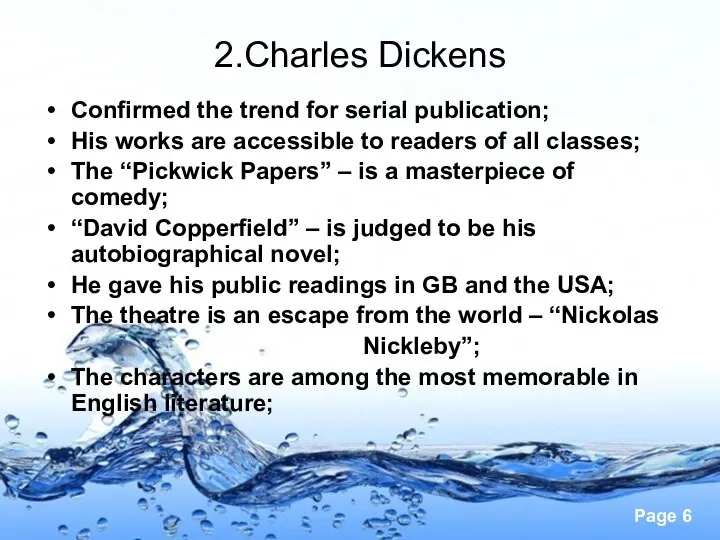 2.Charles Dickens Confirmed the trend for serial publication; His works are accessible