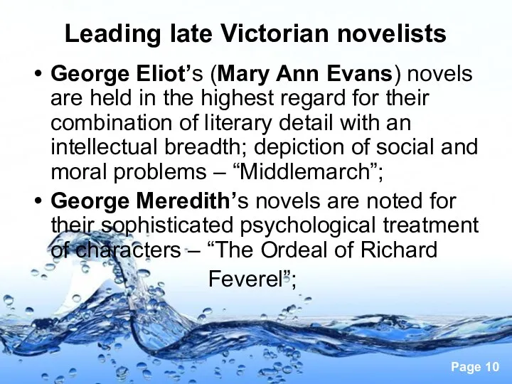 Leading late Victorian novelists George Eliot’s (Mary Ann Evans) novels are held