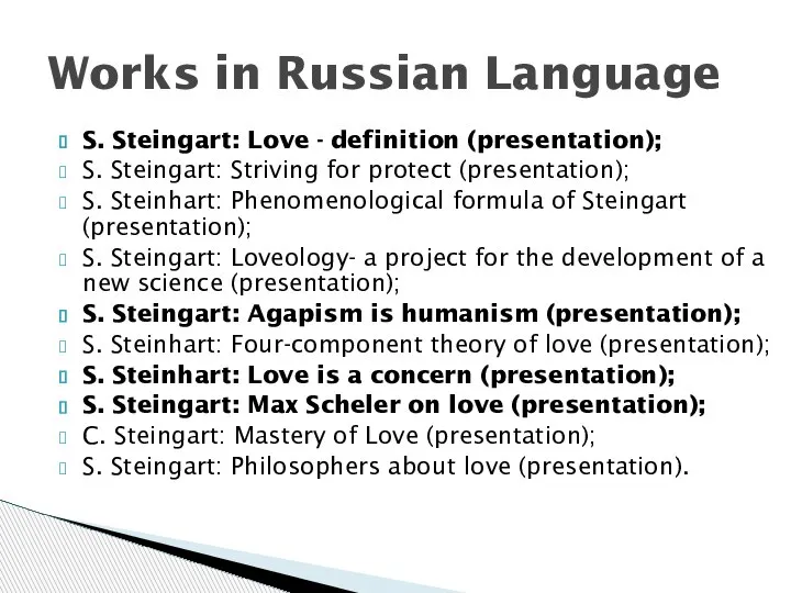 S. Steingart: Love - definition (presentation); S. Steingart: Striving for protect (presentation);
