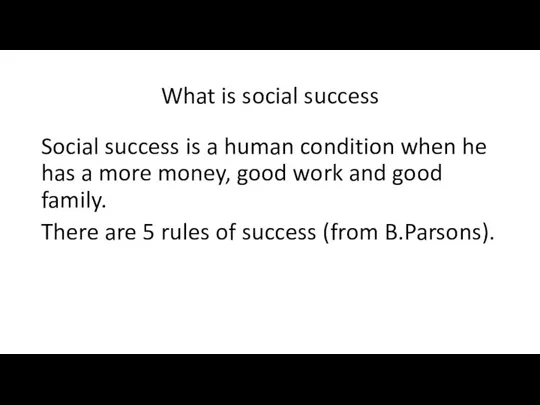 What is social success Social success is a human condition when he