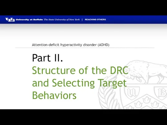 Attention-deficit hyperactivity disorder (ADHD) Part II. Structure of the DRC and Selecting Target Behaviors