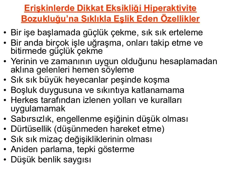 Erişkinlerde Dikkat Eksikliği Hiperaktivite Bozukluğu’na Sıklıkla Eşlik Eden Özellikler Bir işe başlamada