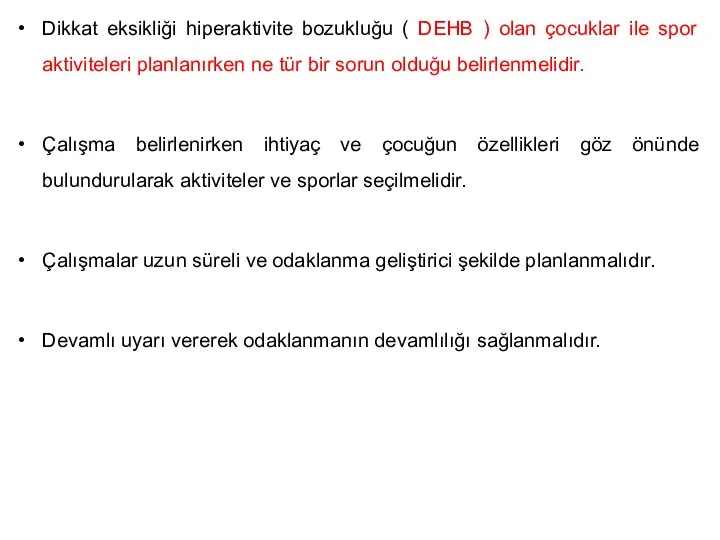 Dikkat eksikliği hiperaktivite bozukluğu ( DEHB ) olan çocuklar ile spor aktiviteleri