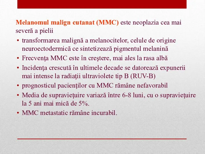 Melanomul malign cutanat (MMC) este neoplazia cea mai severă a pielii transformarea