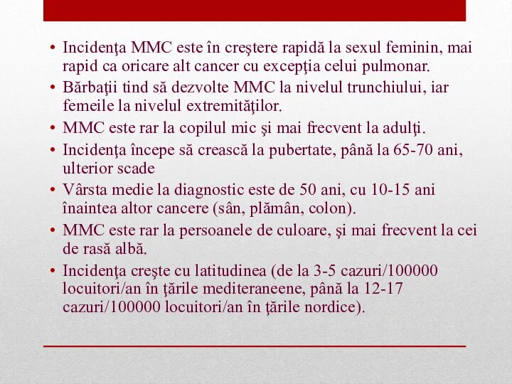 Incidenţa MMC este în creştere rapidă la sexul feminin, mai rapid ca