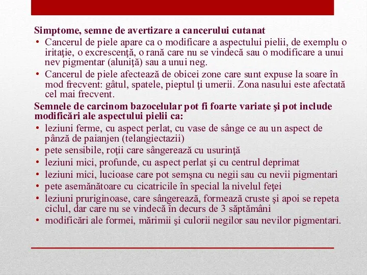 Simptome, semne de avertizare a cancerului cutanat Cancerul de piele apare ca