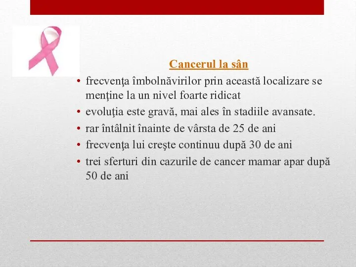 Cancerul la sân frecvenţa îmbolnăvirilor prin această localizare se menţine la un