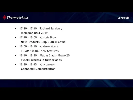 Schedule 17:30 - 17:40 Richard Salisbury Welcome DSEI 2019 17:40 – 18:00