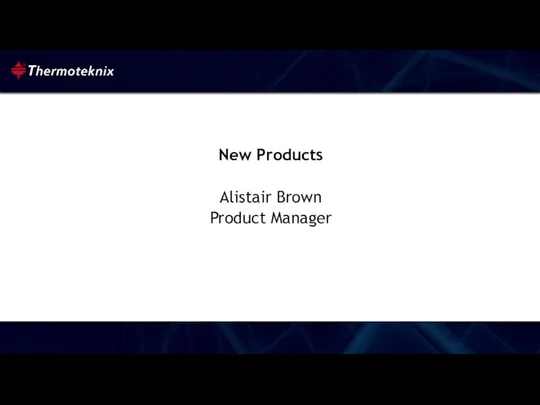 Web import files New Products Alistair Brown Product Manager